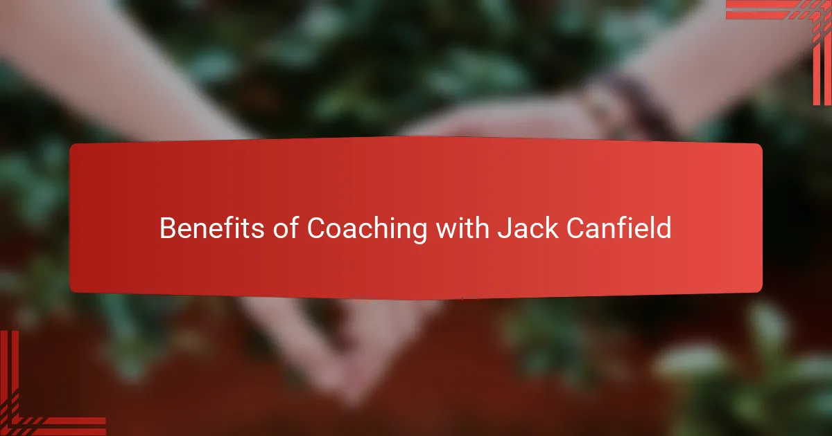 Benefits of Coaching with Jack Canfield