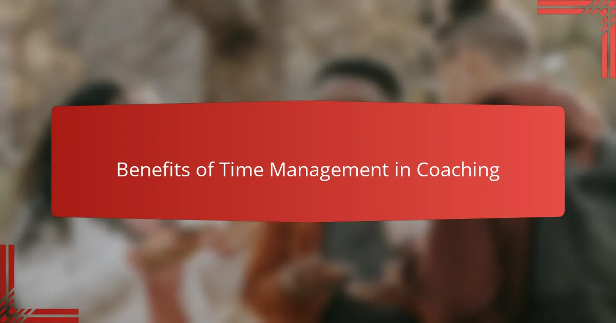 Benefits of Time Management in Coaching