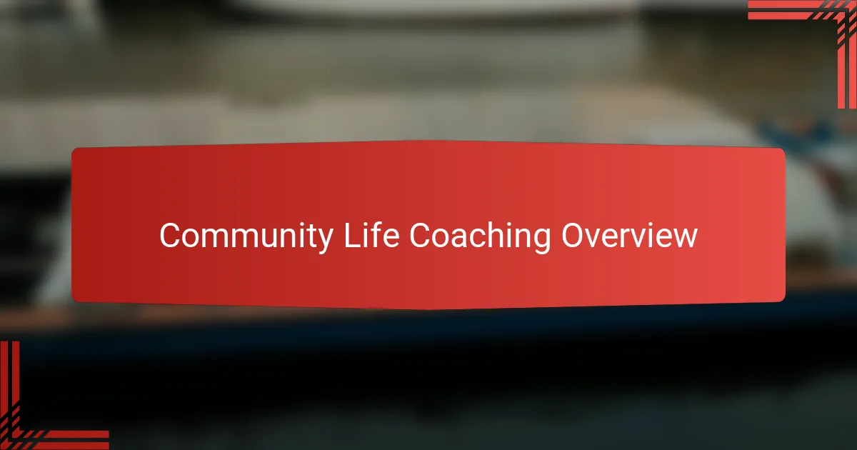 Community Life Coaching Overview