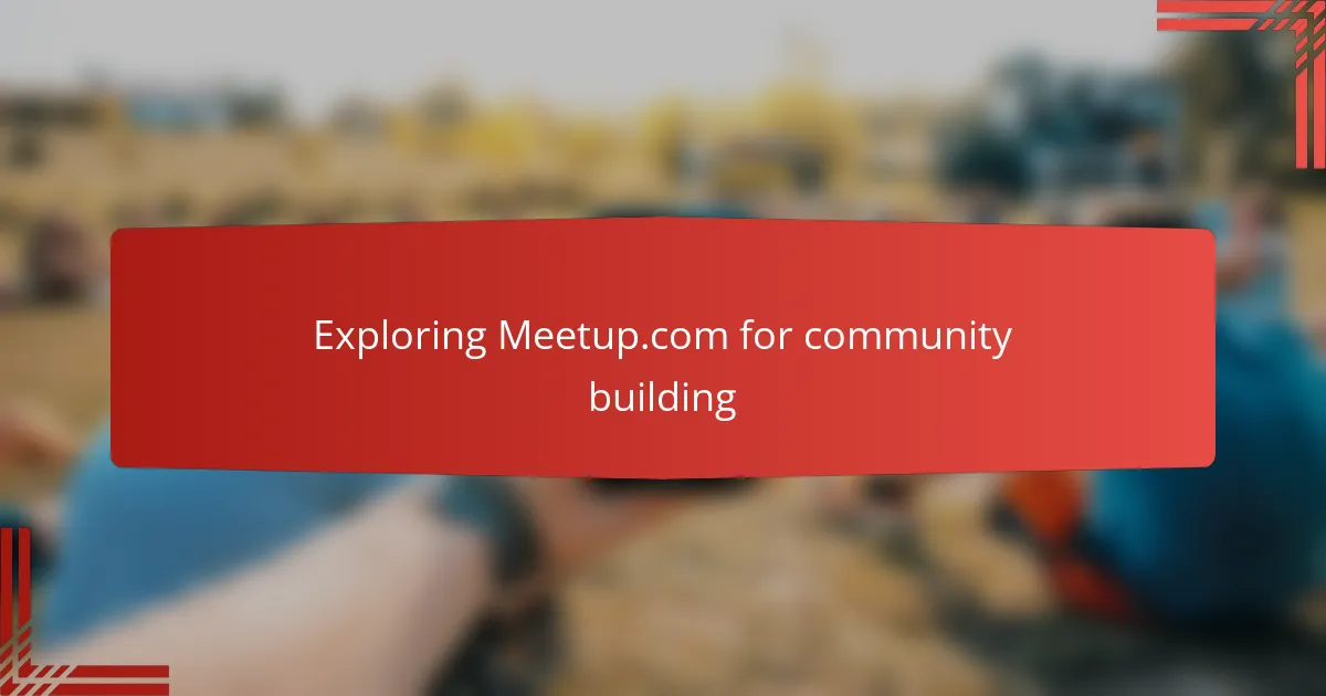 Exploring Meetup.com for community building