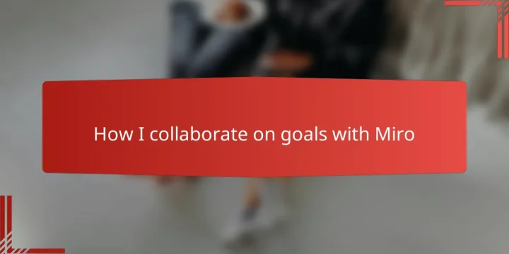 How I collaborate on goals with Miro