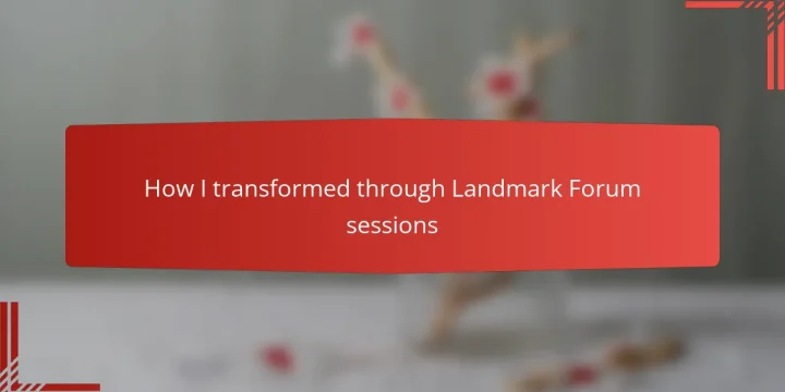 How I transformed through Landmark Forum sessions