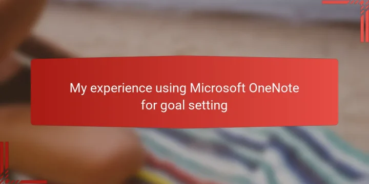 My experience using Microsoft OneNote for goal setting