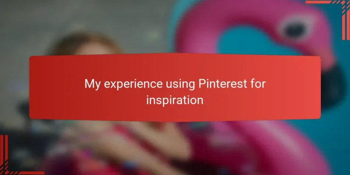 My experience using Pinterest for inspiration