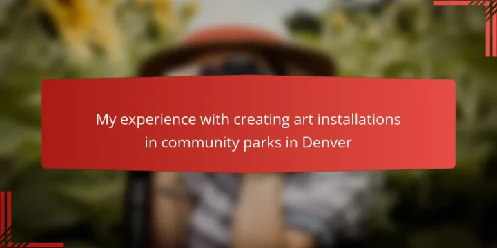 My experience with creating art installations in community parks in Denver