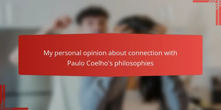 My personal opinion about connection with Paulo Coelho’s philosophies