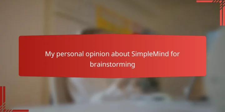 My personal opinion about SimpleMind for brainstorming