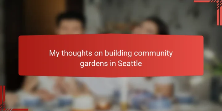 My thoughts on building community gardens in Seattle