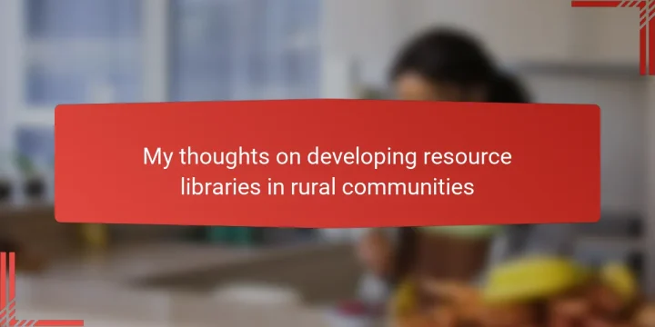 My thoughts on developing resource libraries in rural communities