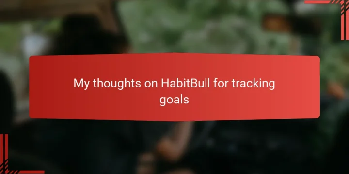 My thoughts on HabitBull for tracking goals