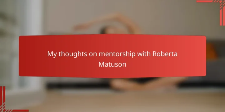 My thoughts on mentorship with Roberta Matuson