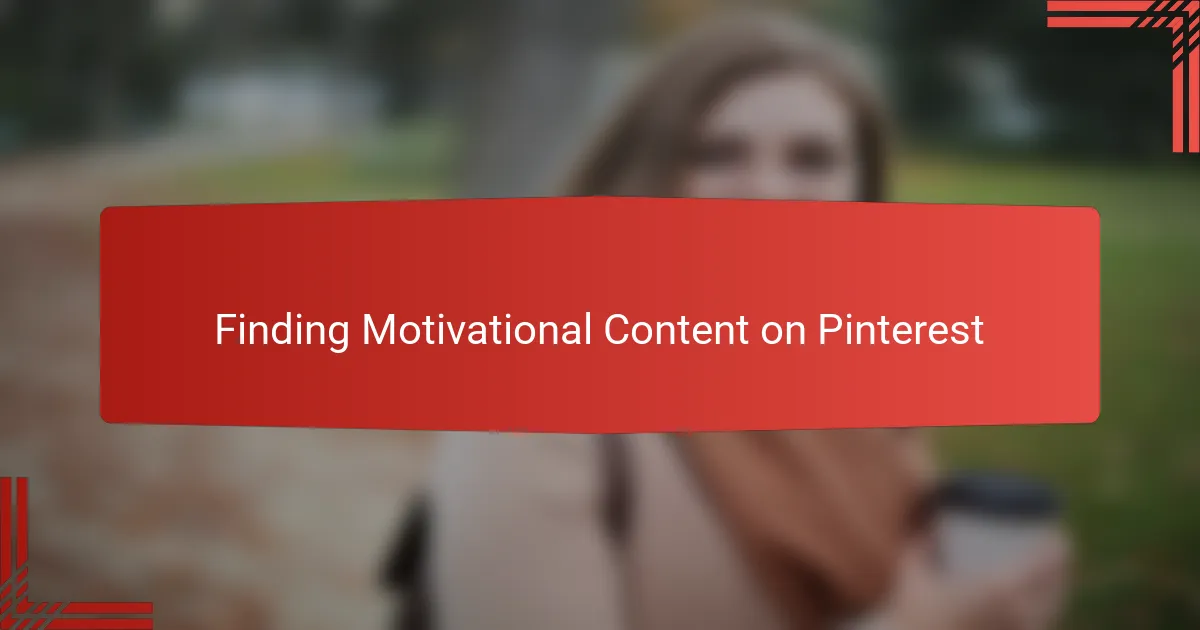 Finding Motivational Content on Pinterest