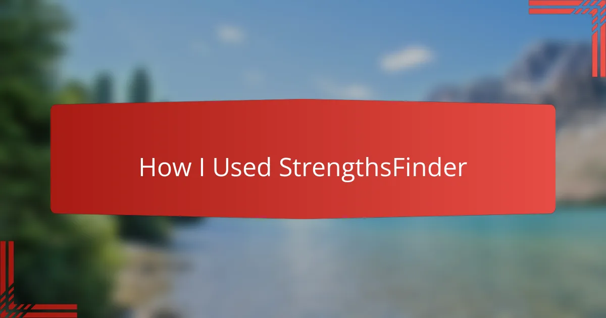 How I Used StrengthsFinder