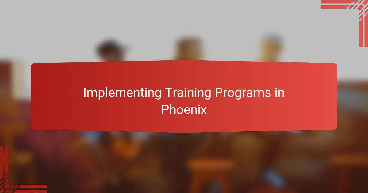 Implementing Training Programs in Phoenix