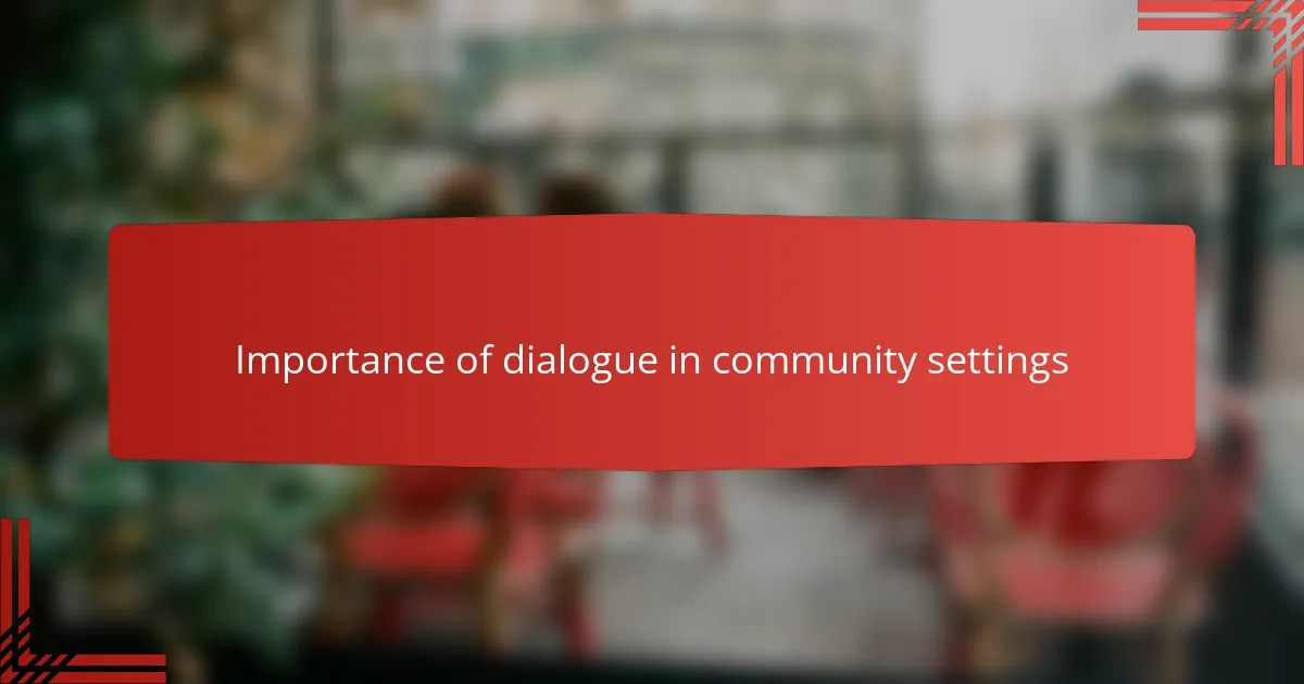 Importance of dialogue in community settings
