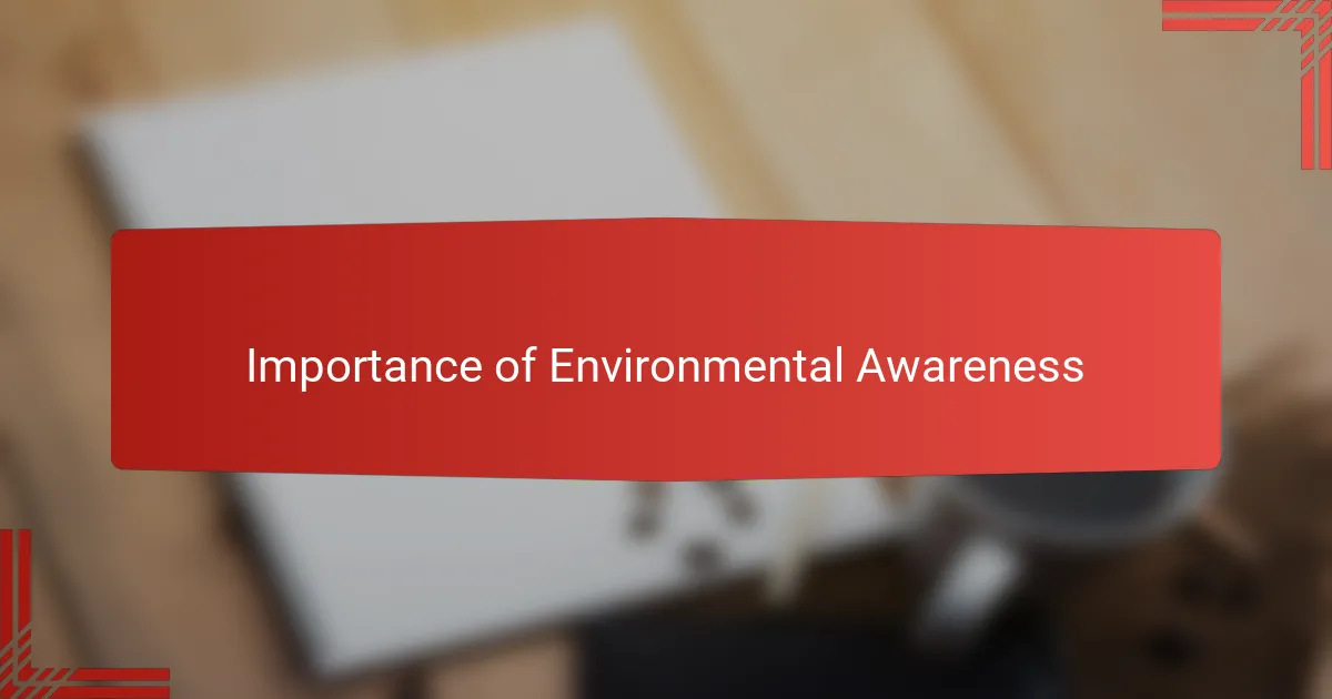 Importance of Environmental Awareness