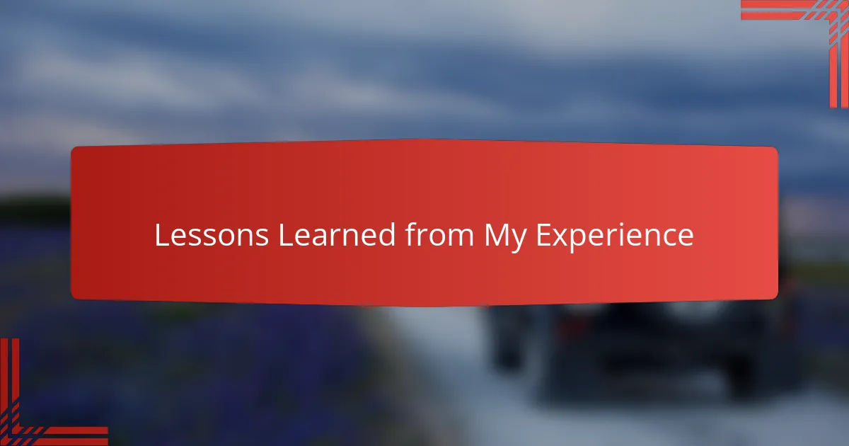 Lessons Learned from My Experience