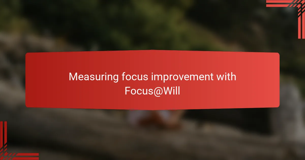 Measuring focus improvement with Focus@Will