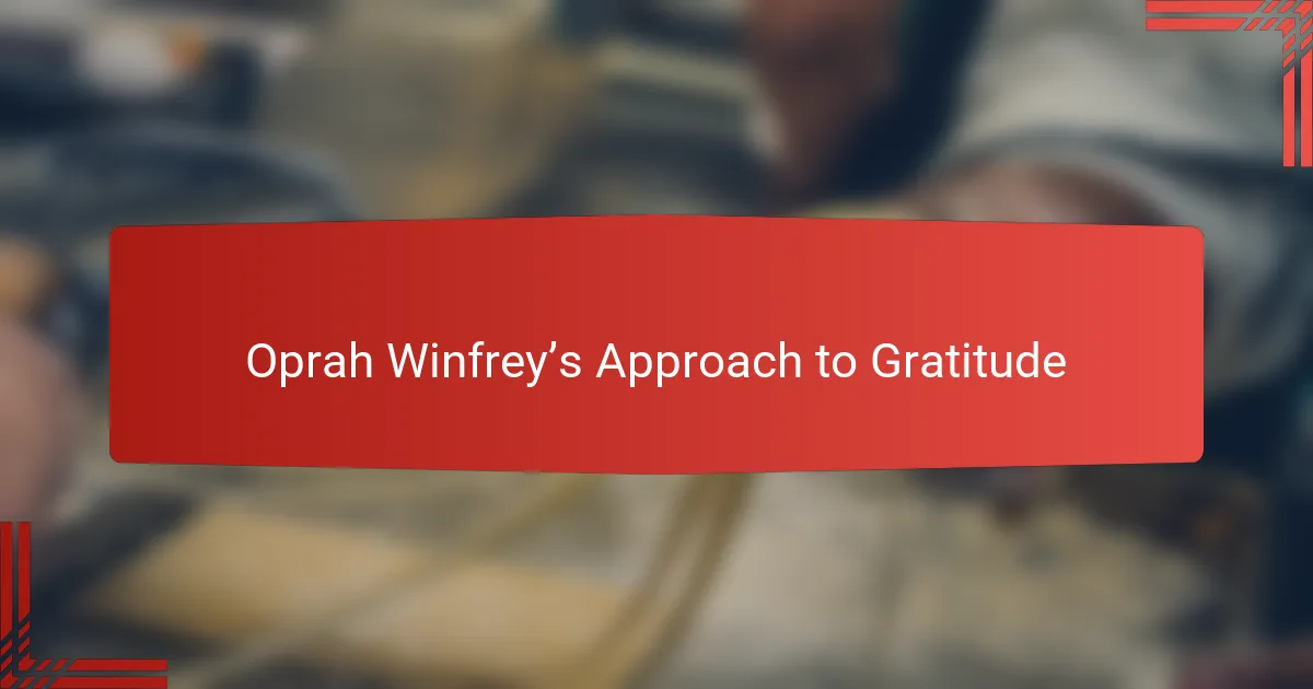 Oprah Winfrey’s Approach to Gratitude