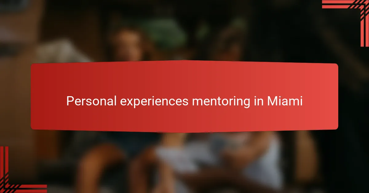 Personal experiences mentoring in Miami