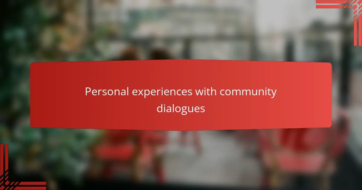 Personal experiences with community dialogues