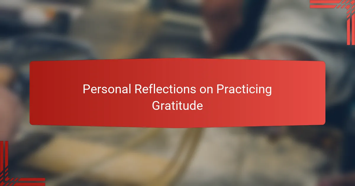 Personal Reflections on Practicing Gratitude