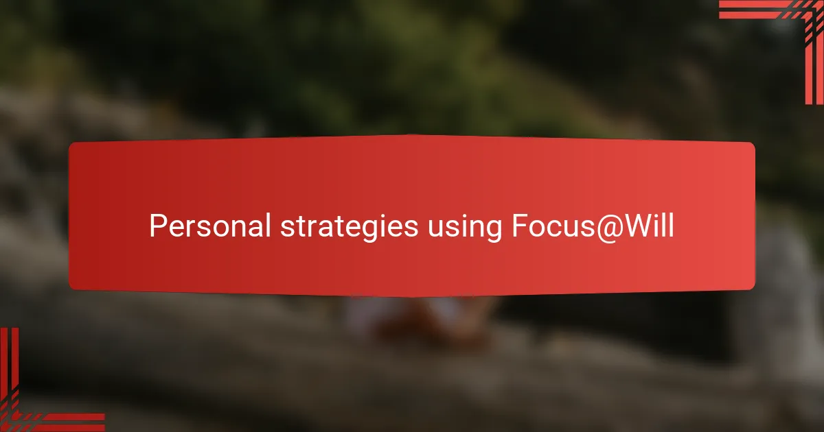 Personal strategies using Focus@Will