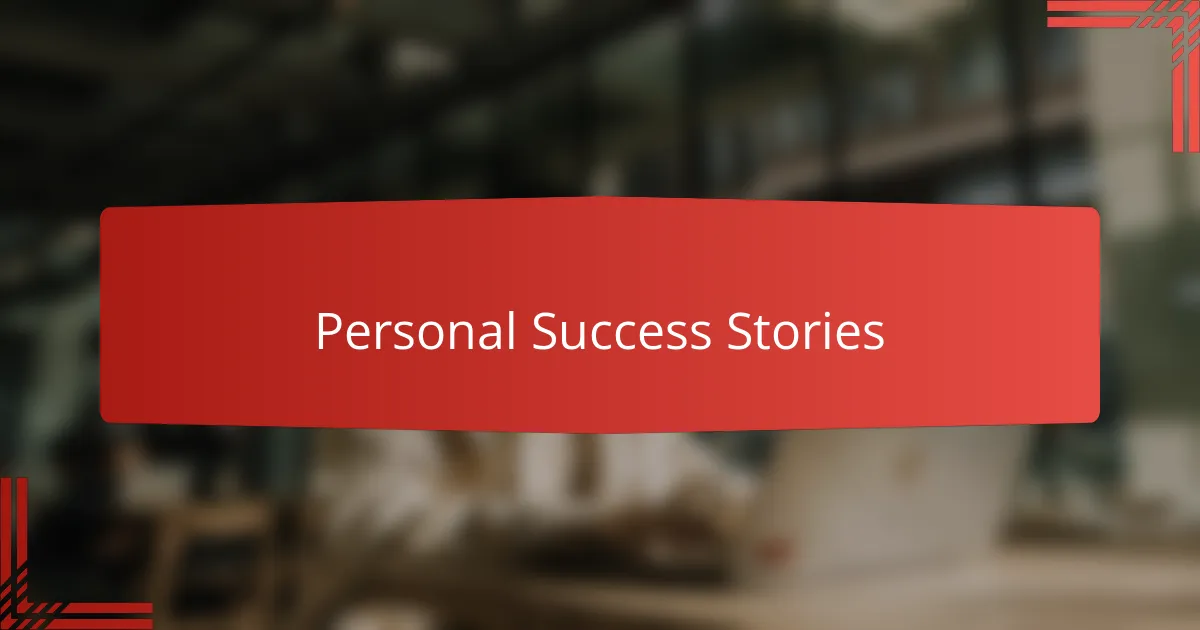 Personal Success Stories