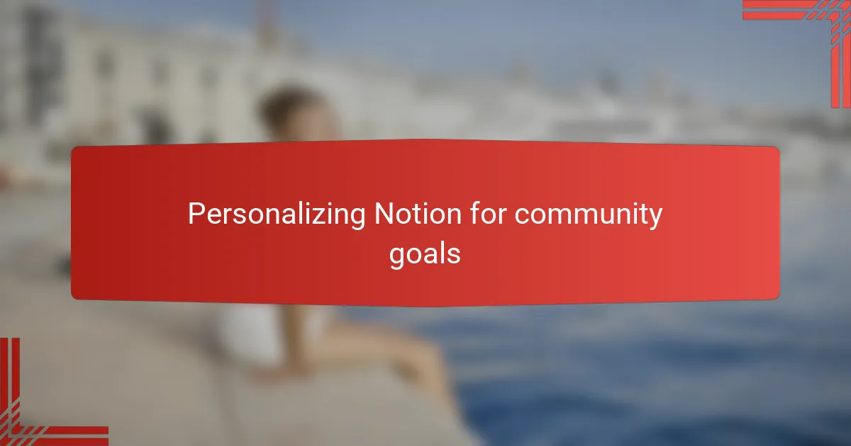 Personalizing Notion for community goals