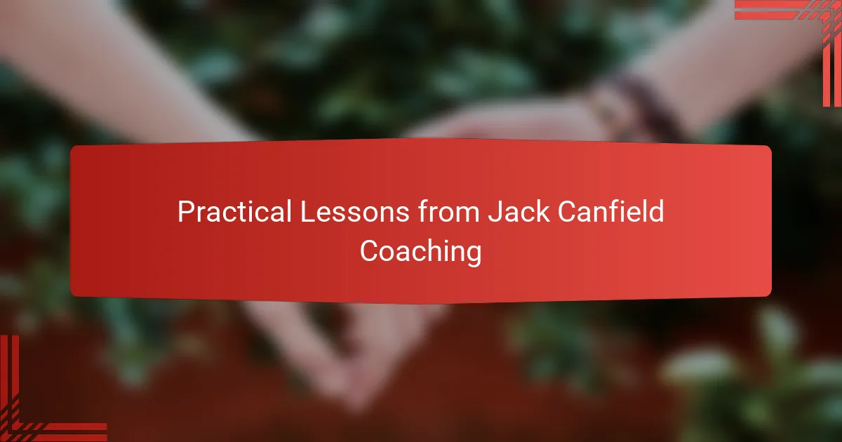 Practical Lessons from Jack Canfield Coaching