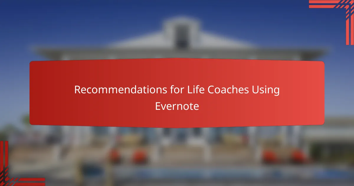 Recommendations for Life Coaches Using Evernote