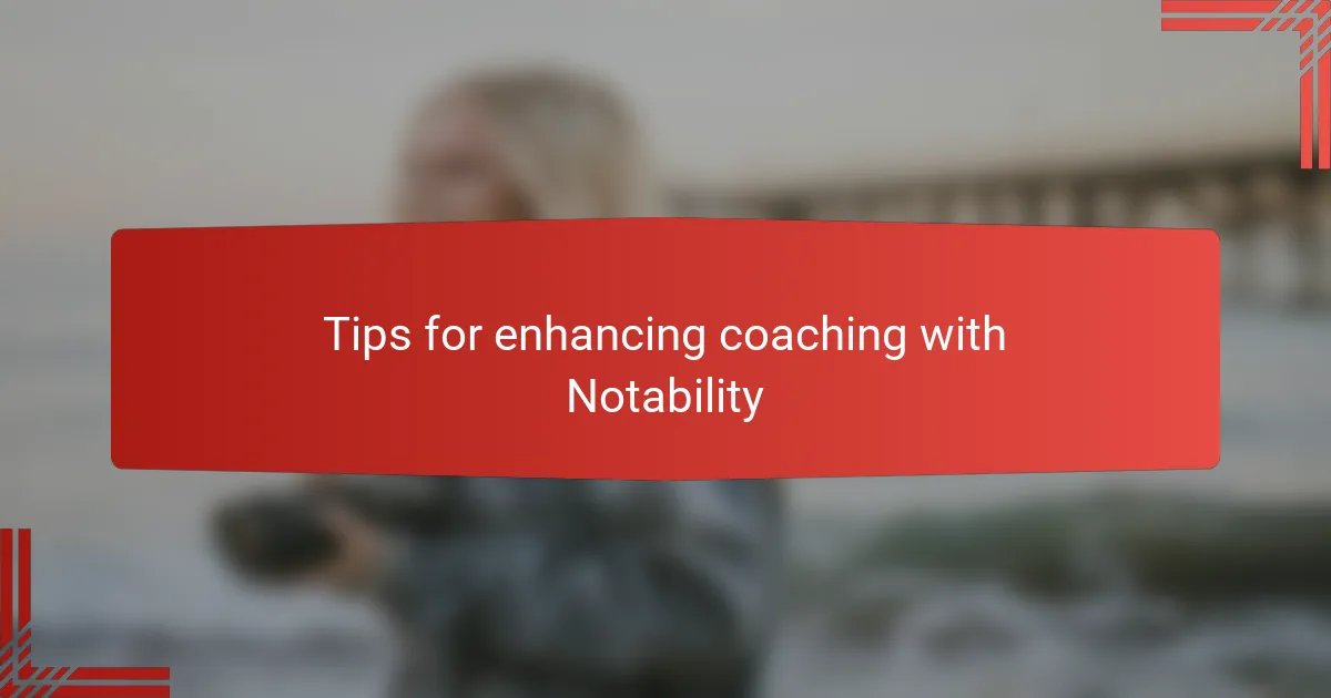 Tips for enhancing coaching with Notability