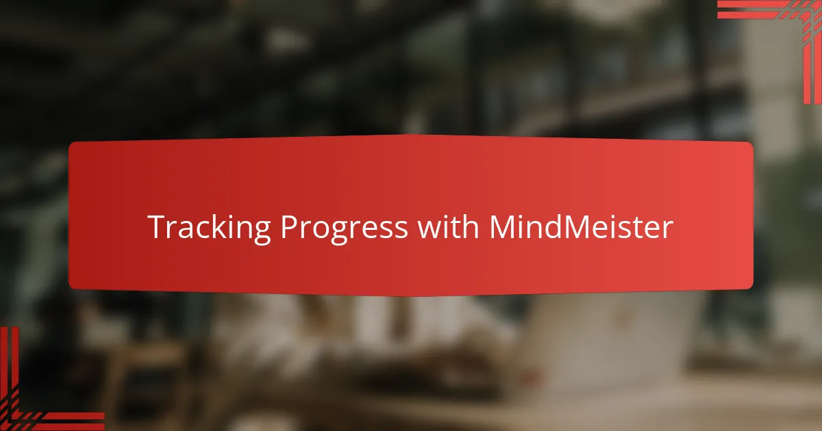 Tracking Progress with MindMeister