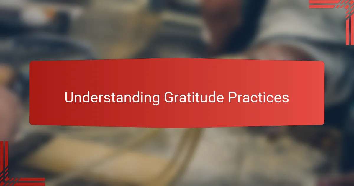 Understanding Gratitude Practices