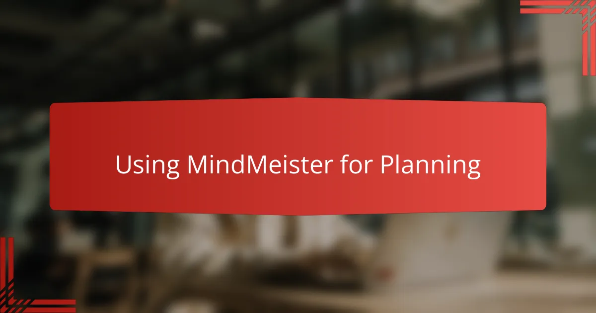 Using MindMeister for Planning