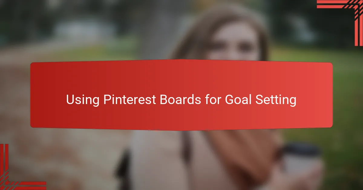 Using Pinterest Boards for Goal Setting